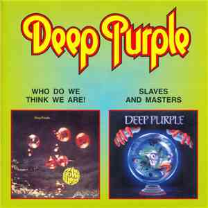 Deep Purple - Who Do We Think We Are / Slaves And Masters mp3 download