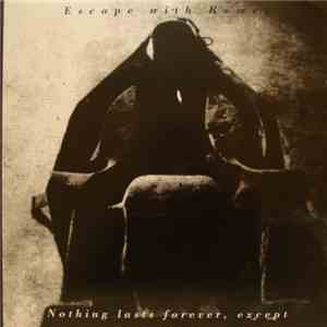 Escape With Romeo - Nothing Lasts Forever, Except download mp3