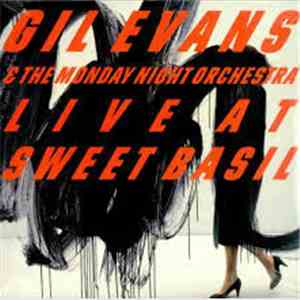 Gil Evans & The Monday Night Orchestra - Live At Sweet Basil mp3 download