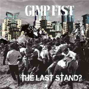 Gimp Fist - The Last Stand? download mp3