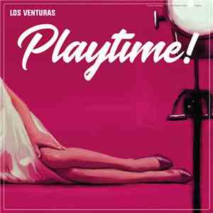 Los Venturas - Playtime! download mp3