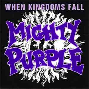 Mighty Purple - When Kingdoms Fall download mp3