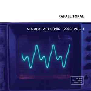 Rafael Toral - Studio Tapes (1987-2003) Vol.1 mp3 download