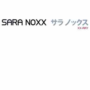 Sara Noxx - XX-Ray mp3 download