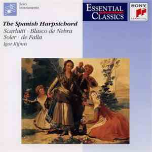 Scarlatti / Blasco De Nebra / Soler / De Falla - Igor Kipnis - The Spanish Harpsichord download mp3