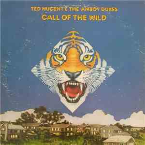 Ted Nugent & The Amboy Dukes - Call Of The Wild download mp3