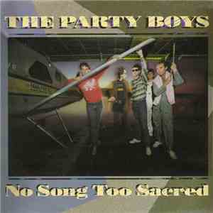 The Party Boys  - No Song Too Sacred download mp3