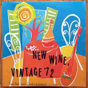 Tom Belt And God Unlimited - New Wine, Vintage '72 download mp3