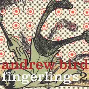 Andrew Bird - Fingerlings 2 download mp3