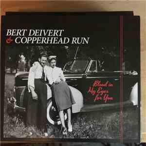 Bert Deivert & Copperhead Run - Blood In My Eyes For You mp3 download