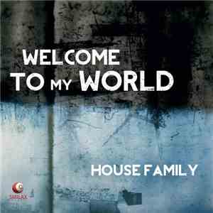House Family  - Welcome To My World download mp3