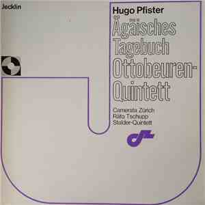 Hugo Pfister − Camerata Zürich, Räto Tschupp, Stalder-Quintett - Ägäisches Tagebuch / Ottobeuren-Quintett download mp3