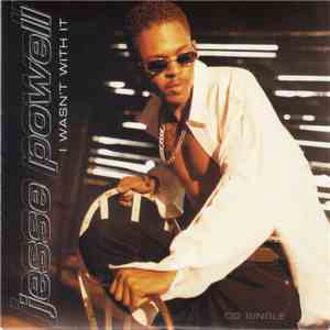 Jesse Powell - I Wasn't With It download mp3