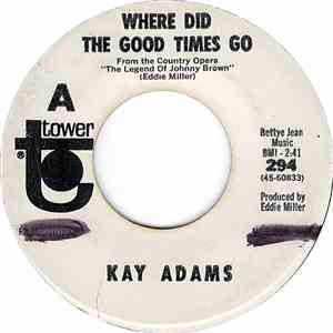 Kay Adams - Where Did The Good Times Go / You Taught Me Everything I Know download mp3