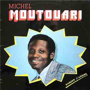 Michel Moutouari - Danger J'Arrive download mp3