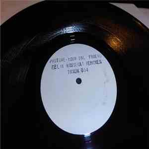Phuture - Your Only Friend (Felix Da Housecat Remixes) download mp3