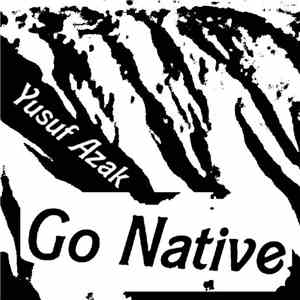 Yusuf Azak - Go Native download mp3