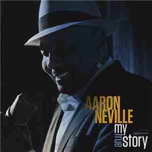 Aaron Neville - My True Story download mp3