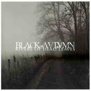 Black Autumn - Rivers Of Dead Leaves download mp3