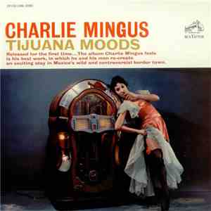 Charlie Mingus - Tijuana Moods download mp3