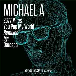 Michael A  - 2677 Miles / You Pop My World download mp3