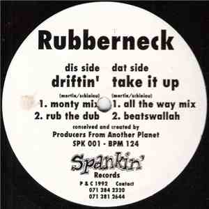 Rubberneck  - Driftin' / Take It Up download mp3