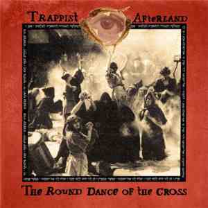 Trappist Afterland - The Round Dance Of The Cross download mp3