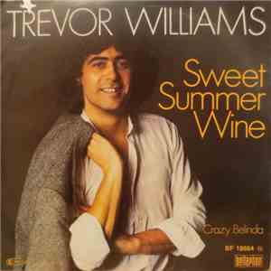 Trevor Williams - Sweet Summer Wine / Crazy Belinda download mp3