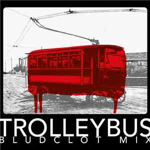 Trolleybus - Bludclot Mix download mp3