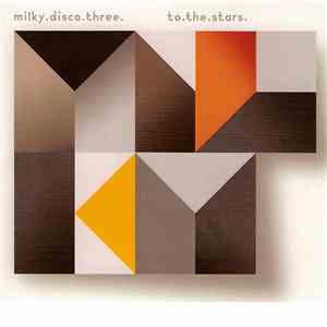 Various - Milky.Disco.Three. To.The.Stars. download mp3