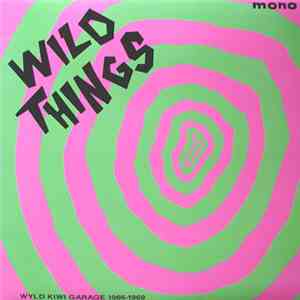 Various - Wild Things - Wyld Kiwi Garage 1966-1969 download mp3