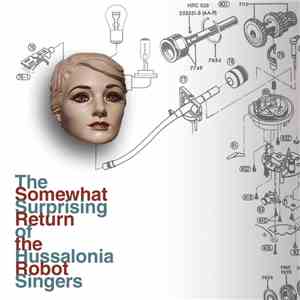 Hussalonia - The Somewhat Surprising Return Of The Hussalonia Robot Singers download mp3