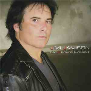 Jimi Jamison - Crossroads Moment download mp3