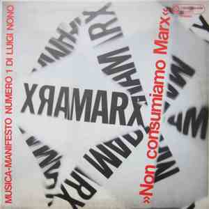 Luigi Nono - Non Consumiamo Marx - Musica Manifesto N. 1 Di Luigi Nono download mp3