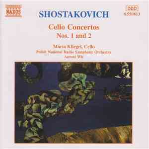 Shostakovich - Maria Kliegel, Polish National Radio Symphony Orchestra, Antoni Wit - Cello Concertos Nos. 1 And 2 download mp3