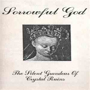 Sorrowful God - The Silent Grandeur Of Crystal Ruins download mp3