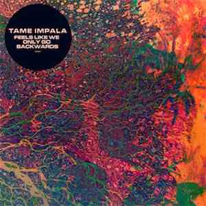 Tame Impala - Feels Like We Only Go Backwards download mp3
