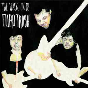 The Walk On By - Euro Trash download mp3