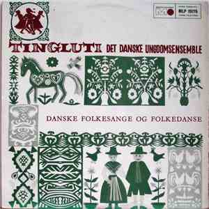 Tingluti - Det Danske Ungdomsensemble - Danske Folkesange Og Folkedanse download mp3