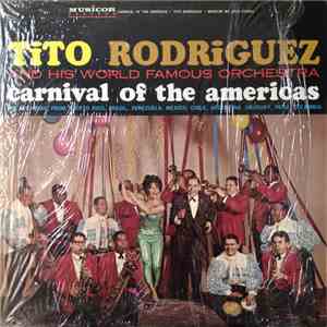 Tito Rodriguez And His World Famous Orchestra - Carnival Of The Americas download mp3