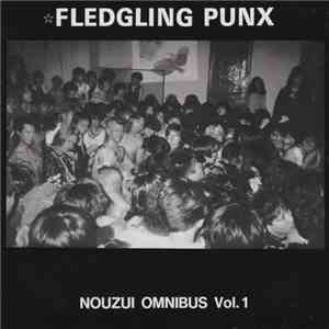 Various - Fledgling Punx - Nouzui Omnibus Vol. 1 mp3 download