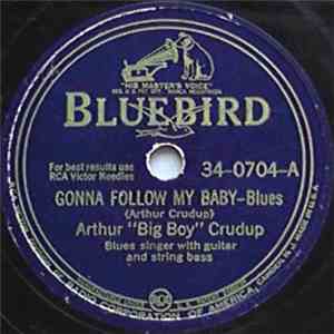 Arthur "Big Boy" Crudup - Gonna Follow My Baby / Mean Old 'Frisco Blues download mp3