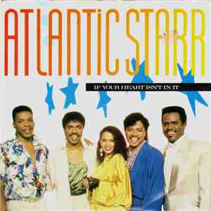 Atlantic Starr - If Your Heart Isn't In It download mp3