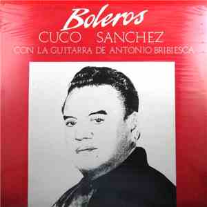 Cuco Sanchez - Boleros Con La Guitarra De Antonio Bribiesca download mp3