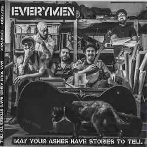 Everymen - May Your Ashes Have Stories To Tell mp3 download