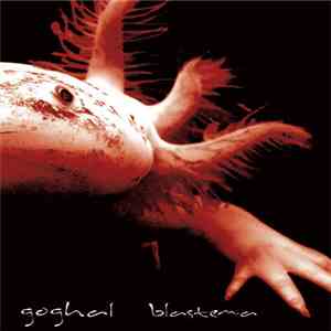 Goghal - Blastema download mp3