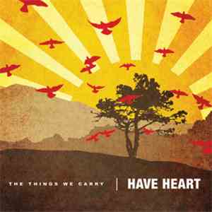 Have Heart - The Things We Carry download mp3