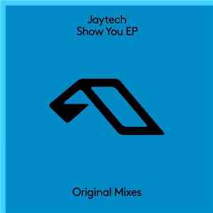 Jaytech - Show You EP download mp3