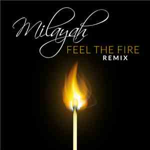 Milayah - Feel The Fire (Remix) mp3 download