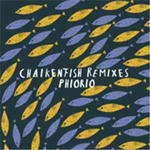 Phiorio - Chaikenfish Remixes download mp3
